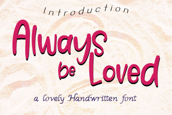 Always Be Loved: A Font for Engaging Campaigns